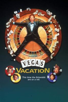 Vegas Vacation! A Cinematic Journey into Hilarious Family Misadventures and Sin City Excess!