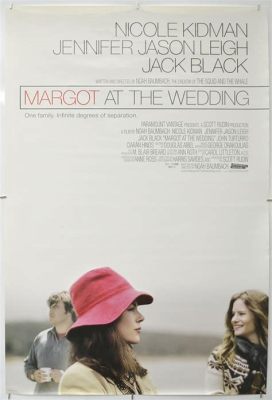 Margot at the Wedding - a Poignant Exploration of Family Dynamics and Self-Discovery!