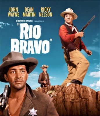  Rio Bravo -  A Western Epic Where Grit Meets Cowboy Charm!